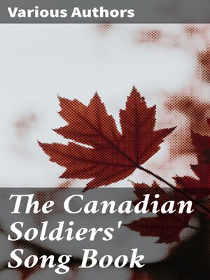 cover image of The Canadian Soldiers' Song Book